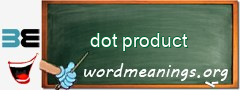 WordMeaning blackboard for dot product